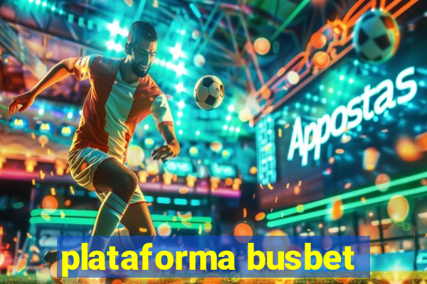 plataforma busbet